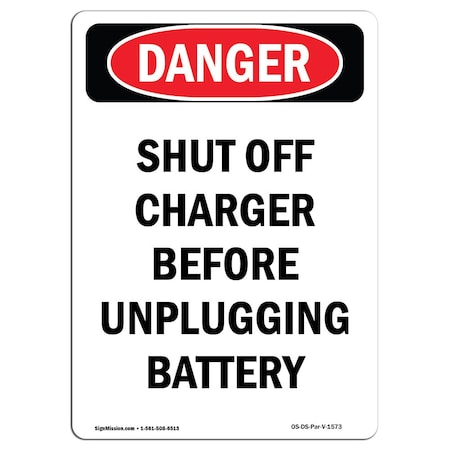 OSHA Danger, Portrait Shut Off Charger Before Unplugging, 18in X 12in Rigid Plastic